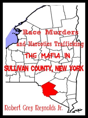 cover image of Race Murders and Narcotics Trafficking the Mafia In Sullivan County, New York